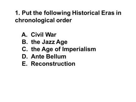 Put the following Historical Eras in