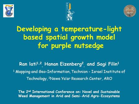Developing a temperature-light based spatial growth model for purple nutsedge The 2 nd International Conference on: Novel and Sustainable Weed Management.