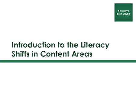 Introduction to the Literacy Shifts in Content Areas.