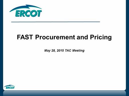 FAST Procurement and Pricing May 28, 2015 TAC Meeting 1.