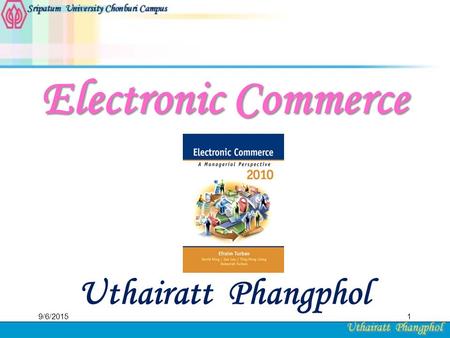 1 Electronic Commerce Uthairatt Phangphol 9/6/2015.