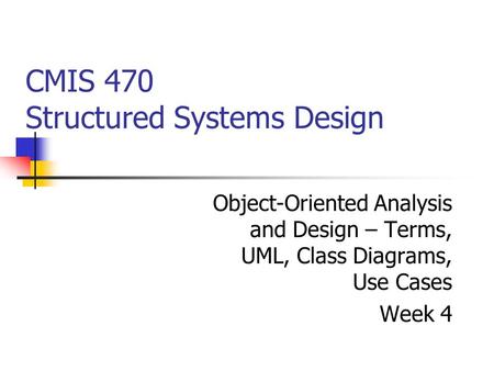 CMIS 470 Structured Systems Design