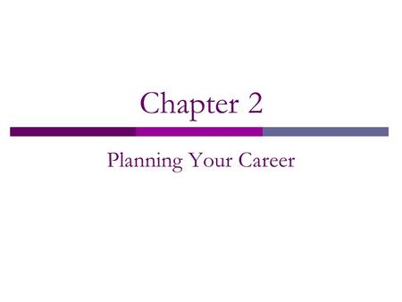 Chapter 2 Planning Your Career.