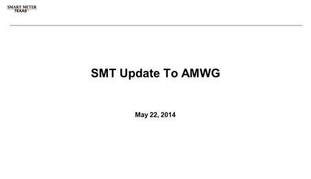 3 rd Party Registration & Account Management SMT Update To AMWG May 22, 2014.