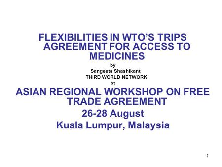 FLEXIBILITIES IN WTO’S TRIPS AGREEMENT FOR ACCESS TO MEDICINES