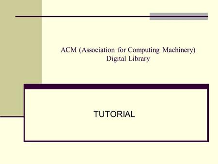 ACM (Association for Computing Machinery) Digital Library TUTORIAL.