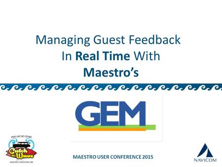 Managing Guest Feedback In Real Time With Maestro’s MAESTRO USER CONFERENCE 2015.