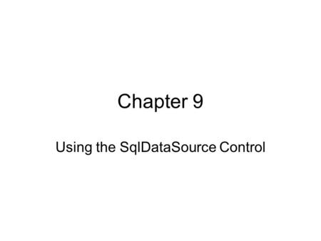 Chapter 9 Using the SqlDataSource Control. References  2206-1.aspx.