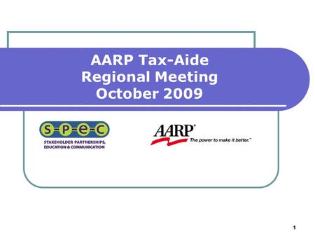 1 AARP Tax-Aide Regional Meeting October 2009. 2 Presentation Overview Agenda Topics 2010 Filing Season Overview Key 2010 Filing Season Enhancements New.