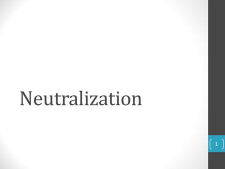 Neutralization 1. HAVE YOU SEEN ME? 2 3 Terminology Acids compound that produces H + ions when mixed with water pH 4.