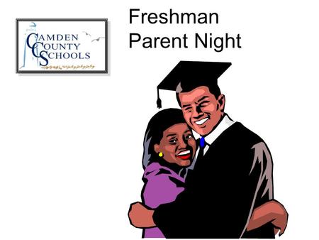 Freshman Parent Night. Dr. Steve Loden Principal Welcome.