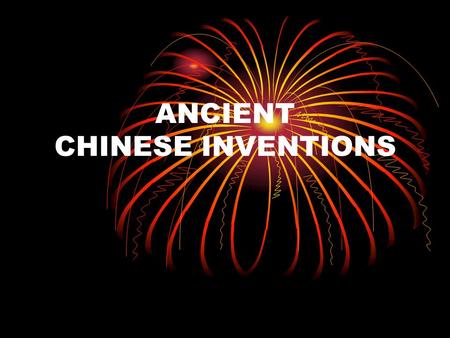 ANCIENT CHINESE INVENTIONS