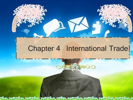 Chapter 4 International Trade