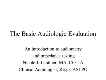 The Basic Audiologic Evaluation