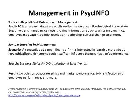 Management in PsycINFO Topics in PsycINFO of Relevance to Management PsycINFO is a research database published by the American Psychological Association.