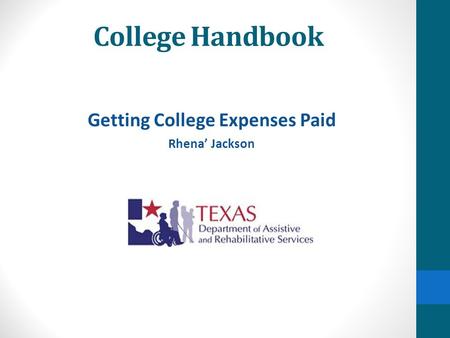 College Handbook Getting College Expenses Paid Rhena’ Jackson.
