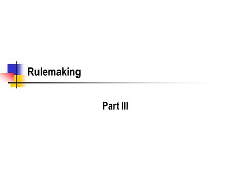 Rulemaking Part III. 2 Procedural Rules Procedural rules are exempt from notice and comment The form of an application for benefits is procedural The.