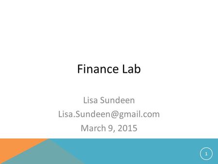 11 Finance Lab Lisa Sundeen March 9, 2015 1.