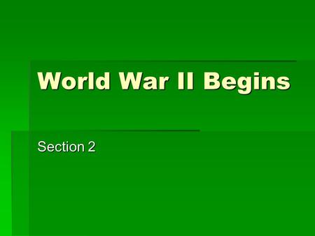 World War II Begins Section 2. Japan Sparks War in Asia  1937 – Japan starts all out war with China  Bombed major cities  Thousands killed  Nanjing.