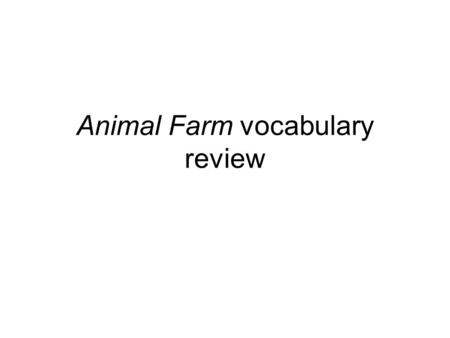 Animal Farm vocabulary review. Vocabulary To lurk (pg. 82) Treachery (pg 85) Retribution (pg. 85) Gilded (pg. 86) To compose (pg. 88) Verb. To move about.