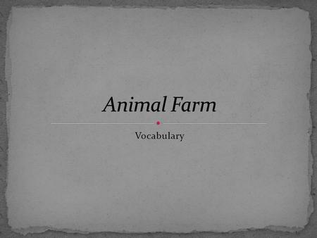 Animal Farm Vocabulary.