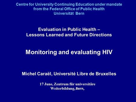 Centre for University Continuing Education under mandate from the Federal Office of Public Health Universität Bern Evaluation in Public Health – Lessons.