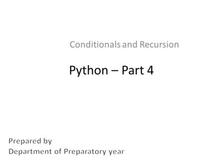 Python – Part 4 Conditionals and Recursion. Modulus Operator Yields the remainder when first operand is divided by the second. >>>remainder=7%3 >>>print.