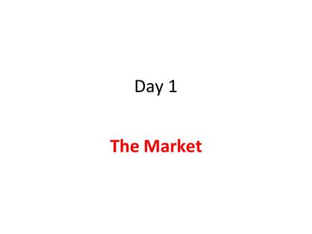 Day 1 The Market. What marketing is A lot of people think that marketing is the same as advertising a product. In reality, marketing is a very complex.
