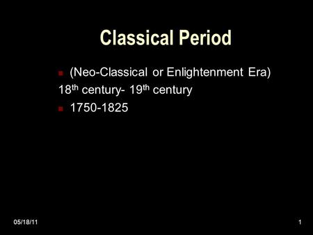 Classical Period (Neo-Classical or Enlightenment Era)