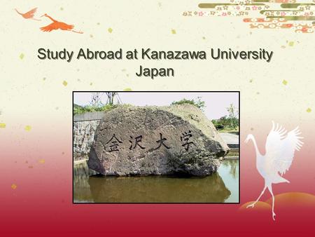 Study Abroad at Kanazawa University Japan. Private Accommodations  You get to stay in an inexpensive private room in the Universities International House.