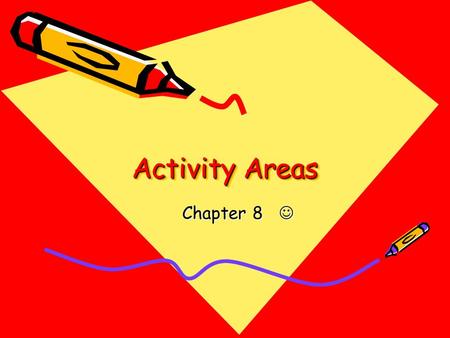 Activity Areas Chapter 8 .