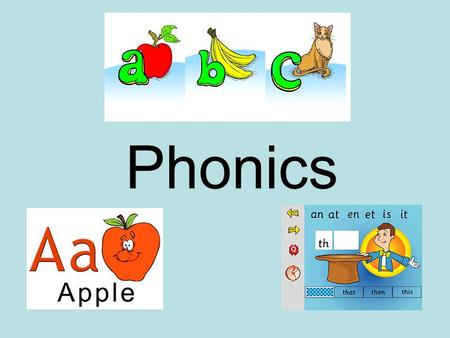 Phonics. Phonics in the Foundation Stage Vocabulary Listening Speaking Rhymes.