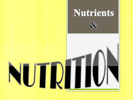 Nutrients & NUTRITION.