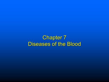 Chapter 7 Diseases of the Blood. Elsevier items and derived items © 2009 by Saunders, an imprint of Elsevier Inc. 1 Terms  Erythrocytes: Red blood cells.