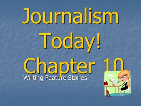 Journalism Today! Chapter 10