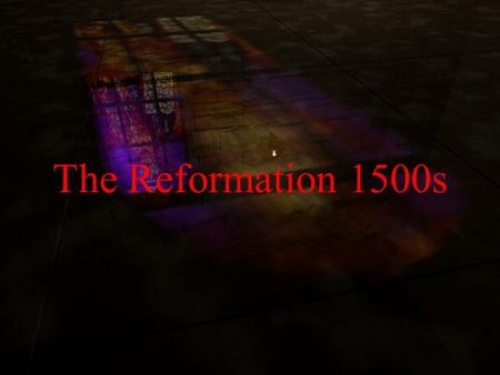 The Reformation 1500s.