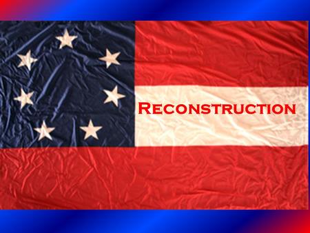 Reconstruction. How to put the Union back together?