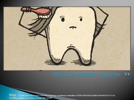 Personal Health: Hygiene  9CC6&first=0&qpvt=brushing+teeth&FORM=IDFRIR.