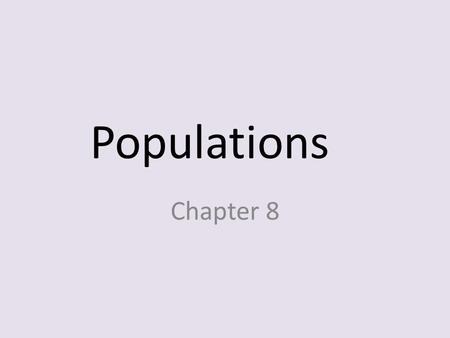 Populations Chapter 8.