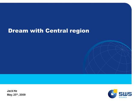 Jack He May. 25 th, 2009 Dream with Central region.
