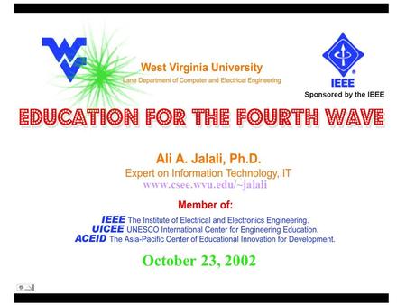 www.csee.wvu.edu/~jalali October 23, 2002 Overview Introduction Introduction Where we are? Where we are? Where we go? Where we go? What is the fourth.