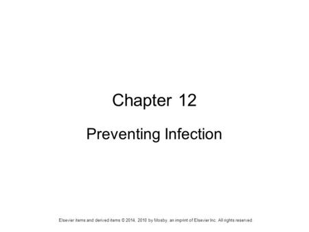 Chapter 12 Preventing Infection.
