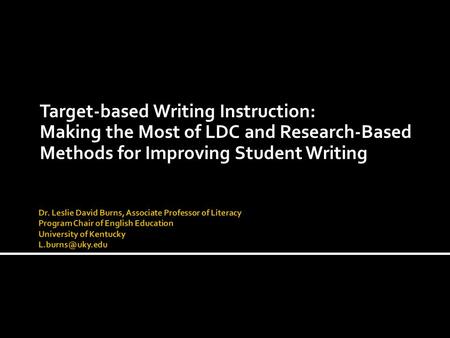 Target-based Writing Instruction: Making the Most of LDC and Research-Based Methods for Improving Student Writing.