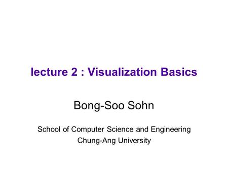 lecture 2 : Visualization Basics