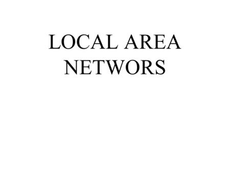 LOCAL AREA NETWORS. A local area network (LAN) is a data communication system that allows a number of independent devices to communicate directly with.