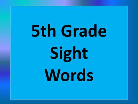 5th Grade Sight Words. equation yet government.