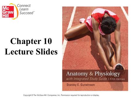 Copyright © The McGraw-Hill Companies, Inc. Permission required for reproduction or display. Chapter 10 Lecture Slides.