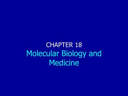 CHAPTER 18 Molecular Biology and Medicine
