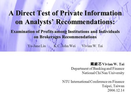 A Direct Test of Private Information on Analysts’ Recommendations: Examination of Profits among Institutions and Individuals on Brokerages Recommendations.