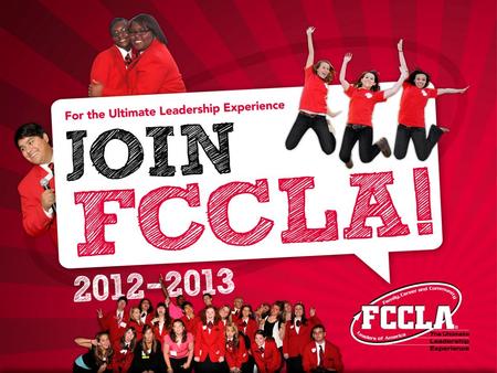 FCCLA Stands for… Family, Career, and Community Leaders of America.